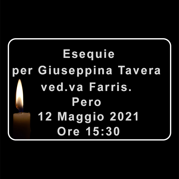 Esequie per Giuseppina Tavera Ved.va Farris