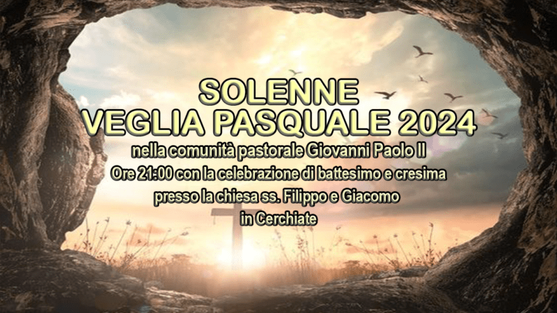 Solenne Veglia Pasquale 2024